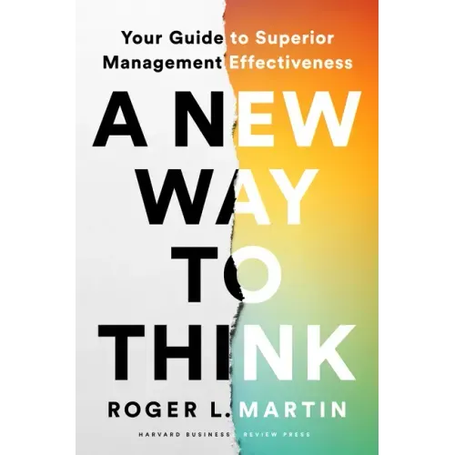 A New Way to Think: Your Guide to Superior Management Effectiveness