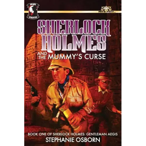 Sherlock Holmes and the Mummy's Curse: Book One of Sherlock Holmes: Gentleman Aegis