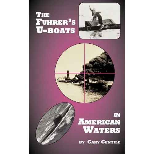 The Fuhrer's U-Boats in American Waters