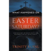 What Happened on Easter Saturday