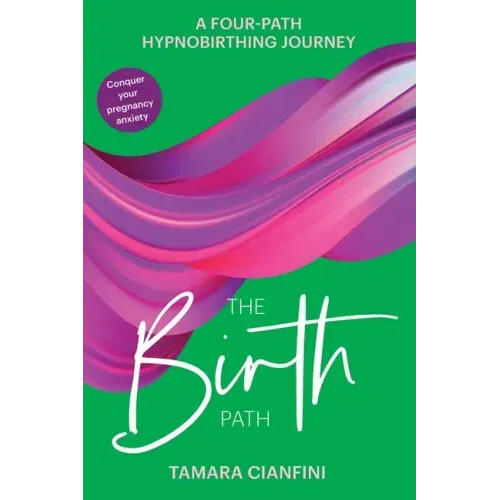 The Birth Path: A Four-Path Hypnobirthing Journey