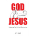 God and Jesus; Exploring the Biblical Distinction