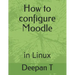 How to configure Moodle: in Linux