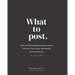 What to Post: How to Create Engaging Social Media Content that Builds Your Brand and Gets Results (for Real Estate)