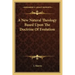 A New Natural Theology Based Upon the Doctrine of Evolution