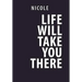 Life Will Take You There