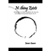Nothing Exists: Meditations on Aikido, Buddhism, the Tao, Zen, and other inconsequential things...Vol. IV