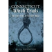 Connecticut Witch Trials: The First Panic in the New World