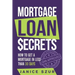 Mortgage Loan Secrets: How to get a Mortgage in Less than 30 days