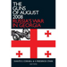 The Guns of August 2008: Russia's War in Georgia