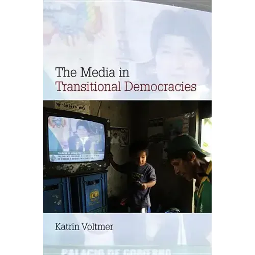 The Media in Transitional Democracies