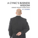 A Cynic's Business Wisdom: Winning Through Flexible Ethics