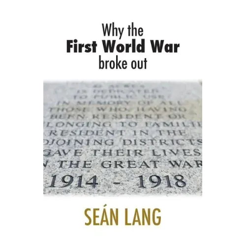 Why the First World War Broke Out