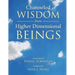 Channeled Wisdom from Higher Dimensional Beings