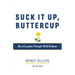 Suck It Up, Buttercup: Be a Leader People Will Follow