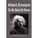 Albert Einstein: The Man Behind the Theories (Biography)