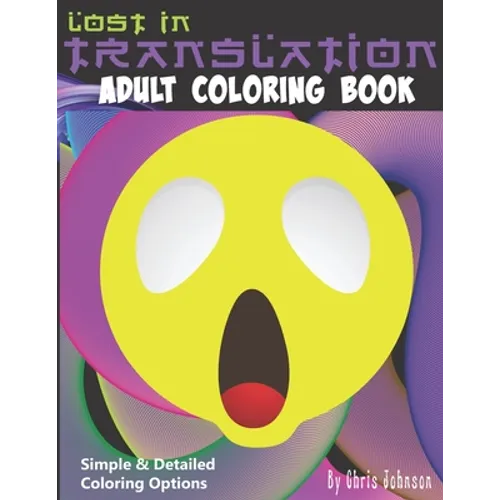 Lost in Translation Adult Coloring Book: Funny and thoughtful phrases to make you think. One liners inspired by translating English in to various lang
