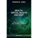 Wealth, Virtual Wealth and Debt: The Solution of the Economic Paradox