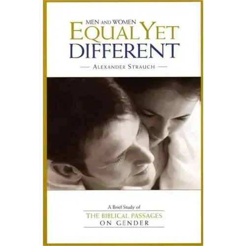 Men and Women Equal Yet Different: A Brief Study of the Biblical Passages on Gender