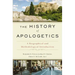 The History of Apologetics: A Biographical and Methodological Introduction