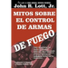Mitos sobre el Control de Armas de Fuego