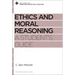 Ethics and Moral Reasoning: A Student's Guide