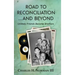 Road to Reconciliation... And Beyond Unlikely Friends Become Brothers