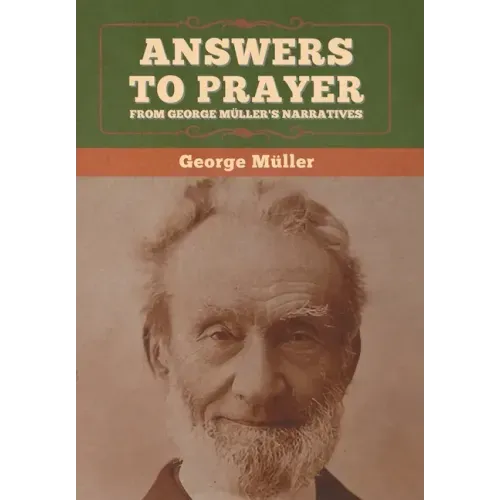 Answers to Prayer, from George Müller's Narratives