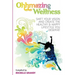 Ohhmazing Wellness: Shift Your Vision and Create the Healthy & Happy Lifestyle You Deserve