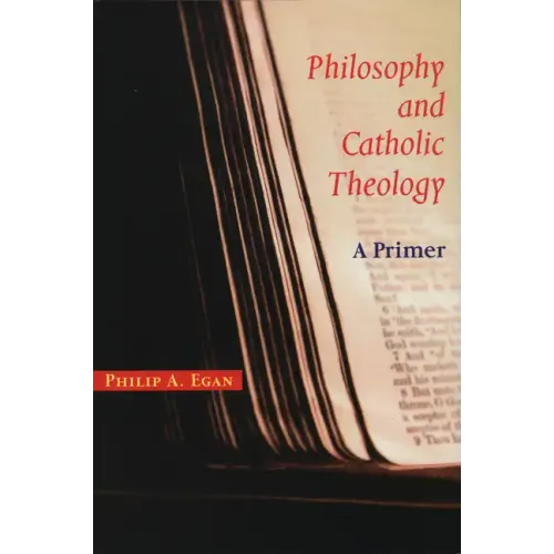 Philosophy and Catholic Theology: A Primer