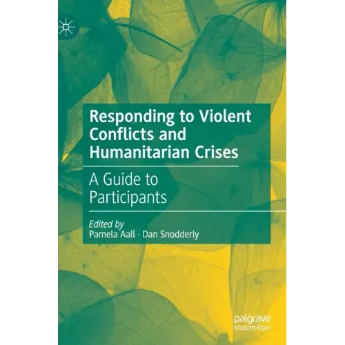 Responding to Violent Conflicts and Humanitarian Crises: A Guide to Participants