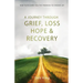 A Journey Through Grief, Loss, Hope, and Recovery