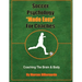 Soccer Psychology Made Easy For Coaches: Coaching The Brain & Body