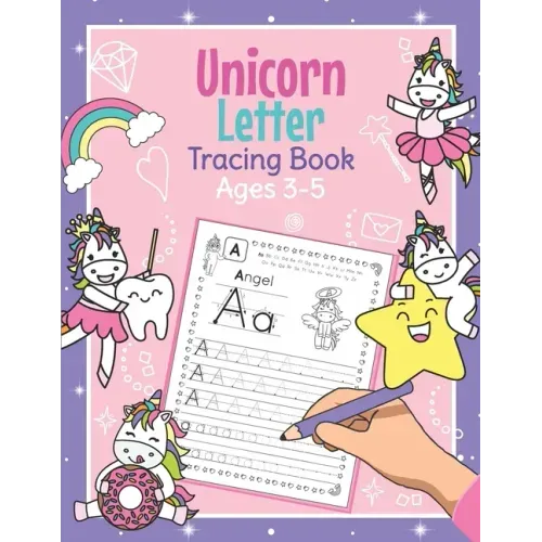 Unicorn Letter Tracing Book Ages 3 - 5: Magical Handwriting Practice Book for Preschoolers - Essential Writing Skills for Kindergarten and Preschool G