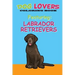 Dog Lovers Coloring Book: Featuring Labrador Retrievers