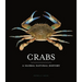 Crabs: A Global Natural History