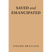 Saved and Emancipated