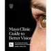 Mayo Clinic Guide to Better Vision, 3rd Ed: Preventing and Treating Disease to Save Your Eyesight