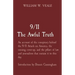 9/11 The Awful Truth: An account of the conspiracy behind the 9/11 Attack on America, the ensuing cover-up, and the pillars of law and journ