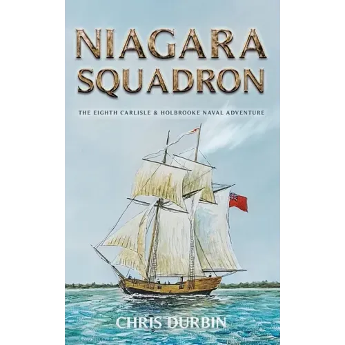 Niagara Squadron: The Eighth Carlisle & Holbrooke Naval Adventure