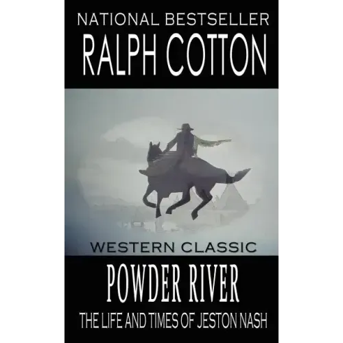 Powder River: The Life and Times of Jeston Nash