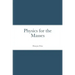 Physics for the Masses