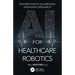 AI for Healthcare Robotics