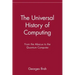 The Universal History of Computing: From the Abacus to the Quantum Computer