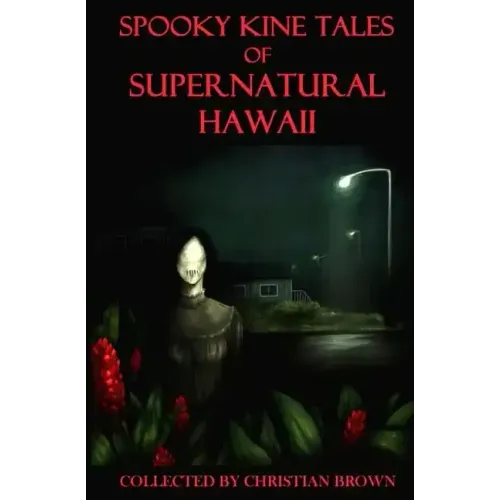 Spooky Kine Tales of Supernatural Hawaii