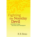 Fighting the Noonday Devil - And Other Essays Personal and Theological