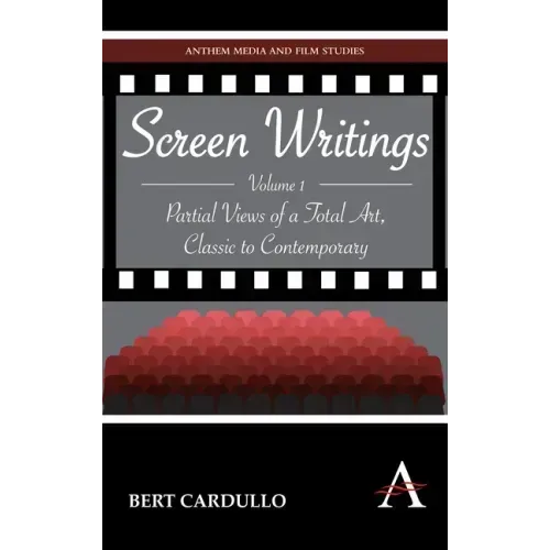 Screen Writings: Partial Views of a Total Art, Classic to Contemporary