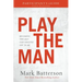 Play the Man Participant's Guide: Becoming the Man God Created You to Be