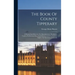 The Book Of County Tipperary: A Manual And Directory For Manufacturers, Merchants, Traders, Professional Men, Land-owners, Farmers, Tourists, Angler
