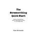 The Screenwriting Quick Start: Basics of Development, Politics, Networking, and More in a One-Night Read